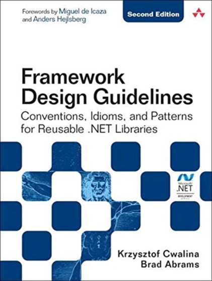 Framework Design Guidelines : Conventions, Idioms, and Patterns for Reusable .NET Libraries (Paperback) by Krzysztof Cwalina - Paperback