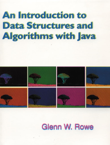 An Introduction to Data Structures, Algorithms and Java by Glenn Rowe - Paperback