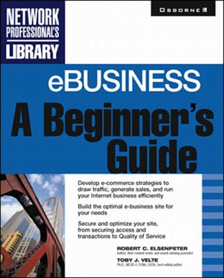 eBusiness: A Beginner's Guide by Robert Elsenpeter - Paperback