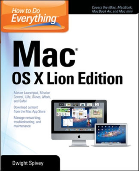 How to Do Everything Mac OS X Lion Edition by Dwight Spivey - Paperback