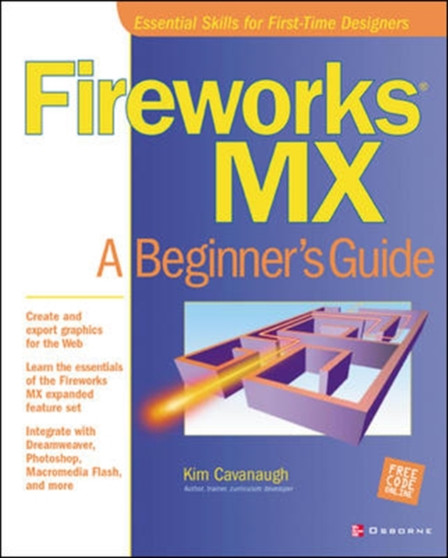 Fireworks MX: A Beginner's Guide by Kim Cavanaugh - Paperback