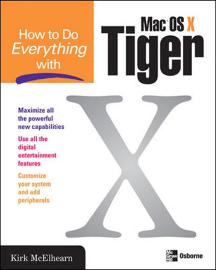 How to Do Everything with Mac OS X Tiger by Kirk Mcelhearn - Paperback