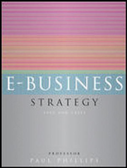 E-Business Strategy: Text and Cases by Paul Phillips - Paperback