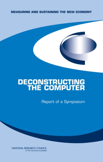 Deconstructing the Computer : Report of a Symposium by National Research Council - Paperback