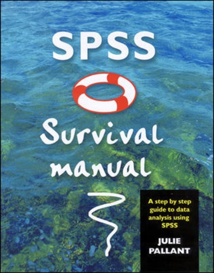 SPSS Survival Manual : A Step by Step Guide to Data Analysis Using SPSS for Windows (version 10) by Julie Pallant - Paperback
