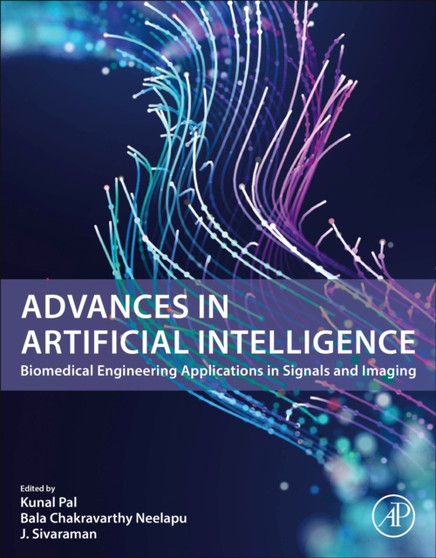 Advances in Artificial Intelligence : Biomedical Engineering Applications in Signals and Imaging by Kunal Pal - Paperback