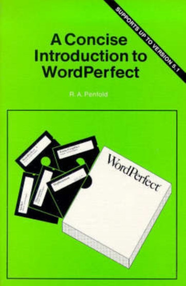 A Concise Introduction to WordPerfect : 262 by R.A. Penfold - Paperback