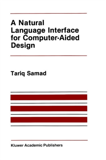 A Natural Language Interface for Computer-Aided Design : 14 by T. Samad - Hardback