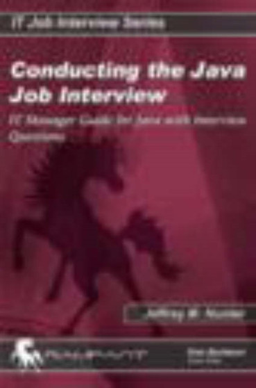Conducting the Java Job Interview : IT Manager Guide for Java with Iinterview Questions by J. Hunter - Paperback