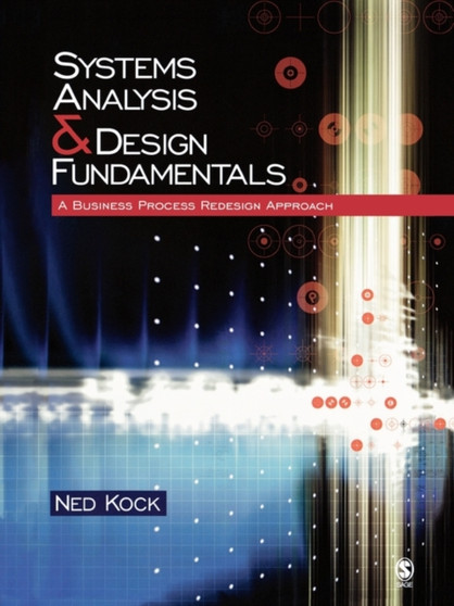 Systems Analysis & Design Fundamentals : A Business Process Redesign Approach by Ned Florencio Kock - Paperback