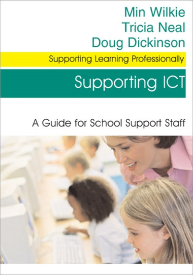 Supporting ICT : A Guide for School Support Staff by Min Wilkie - Paperback