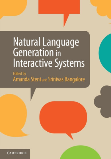 Natural Language Generation in Interactive Systems by Amanda Stent - Hardback