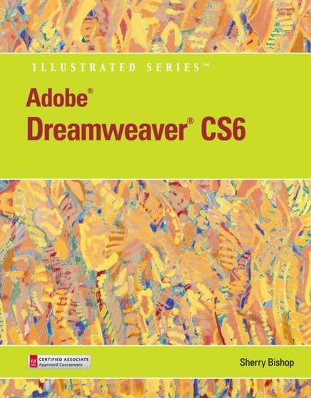 Adobe Dreamweaver CS6 Illustrated with Online Creative Cloud Updates by Sherry) Bishop - Paperback