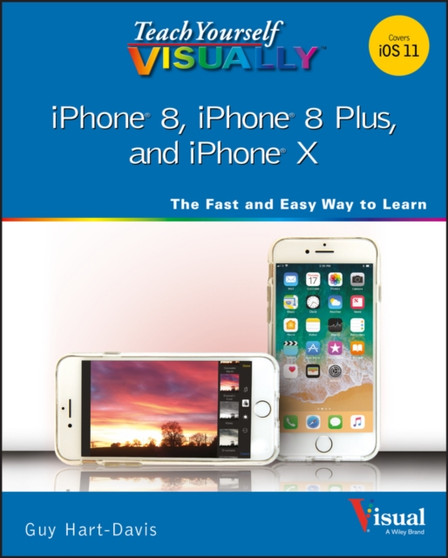 Teach Yourself VISUALLY iPhone 8, iPhone 8 Plus, and iPhone X by Guy Hart-Davis - Paperback