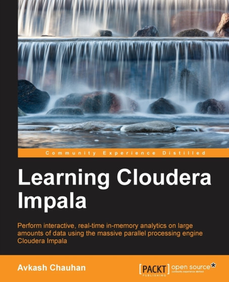 Learning Cloudera Impala by Avkash Chauhan - Paperback