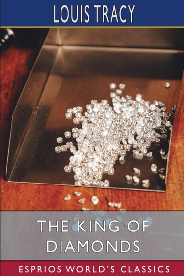 The King of Diamonds (Esprios Classics) : A Tale of Mystery and Adventure