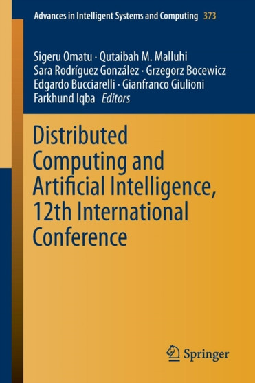 Distributed Computing and Artificial Intelligence, 12th International Conference : 373 by Sigeru Omatu - Paperback