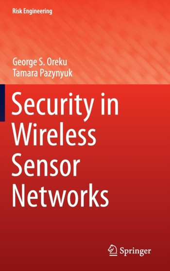 Security in Wireless Sensor Networks by George S. Oreku - Hardback