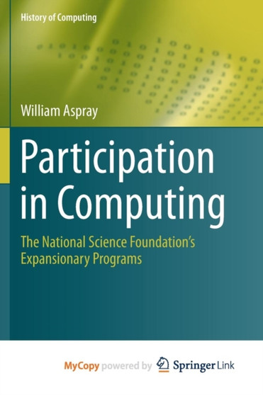Participation in Computing : The National Science Foundation's Expansionary Programs by William Aspray - Paperback
