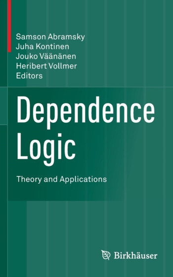 Dependence Logic : Theory and Applications by Samson Abramsky - Hardback