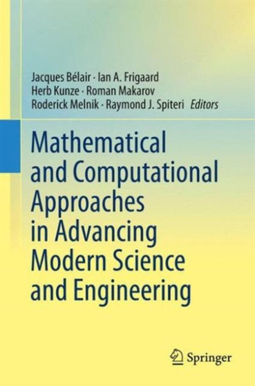 Mathematical and Computational Approaches in Advancing Modern Science and Engineering by Jacques Belair - Hardback