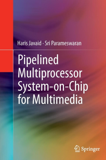 Pipelined Multiprocessor System-on-Chip for Multimedia by Haris Javaid - Paperback