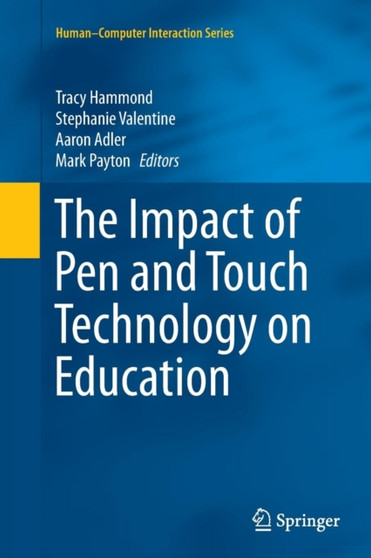 The Impact of Pen and Touch Technology on Education by Tracy Hammond - Paperback