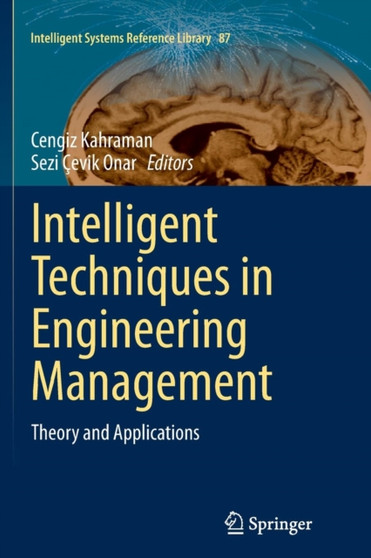 Intelligent Techniques in Engineering Management : Theory and Applications : 87 by Cengiz Kahraman - Paperback