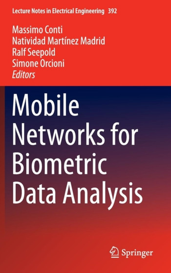 Mobile Networks for Biometric Data Analysis : 392 by Massimo Conti - Hardback