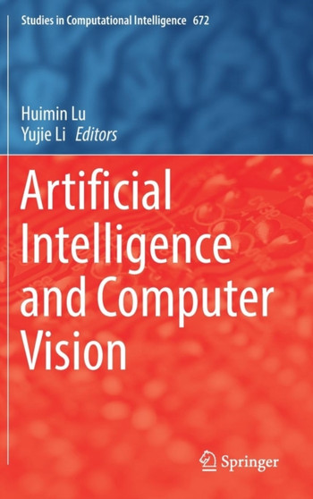 Artificial Intelligence and Computer Vision : 672 by Huimin Lu - Hardback