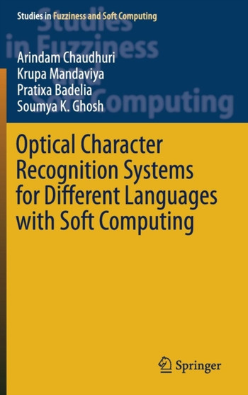 Optical Character Recognition Systems for Different Languages with Soft Computing : 352 by Arindam Chaudhuri - Hardback