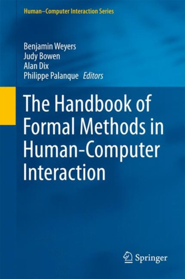 The Handbook of Formal Methods in Human-Computer Interaction by Benjamin Weyers - Hardback