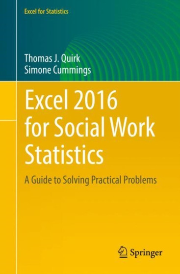 Excel 2016 for Social Work Statistics : A Guide to Solving Practical Problems by Thomas J. Quirk - Paperback