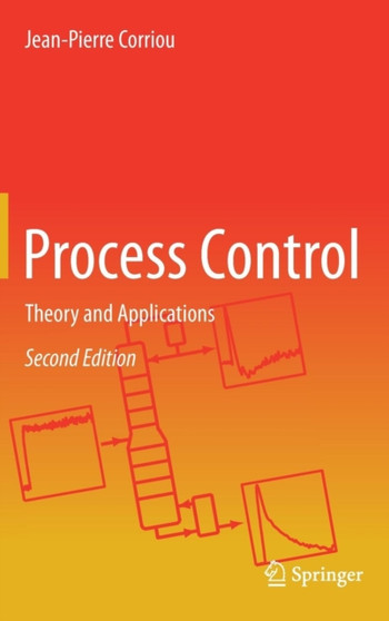 Process Control : Theory and Applications by Jean-Pierre Corriou - Hardback