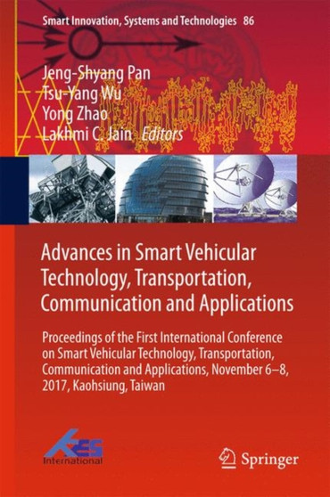 Advances in Smart Vehicular Technology, Transportation, Communication and Applications : Proceedings of the First International Conference on Smart Vehicular Technology, Transportation, Communication : 86 by Jeng-Shyang Pan - Hardback