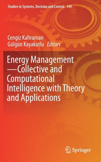Energy Management-Collective and Computational Intelligence with Theory and Applications : 149 by Cengiz Kahraman - Hardback