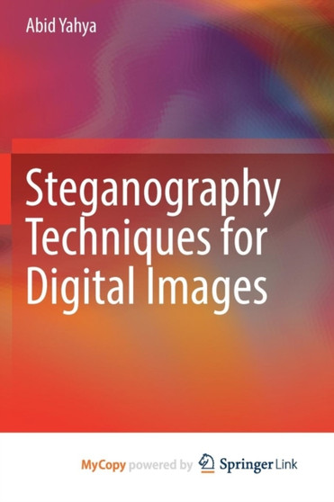 Steganography Techniques for Digital Images by Abid Yahya - Paperback