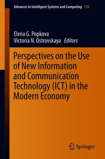Perspectives on the Use of New Information and Communication Technology (ICT) in the Modern Economy : 726 by Elena G. Popkova - Paperback