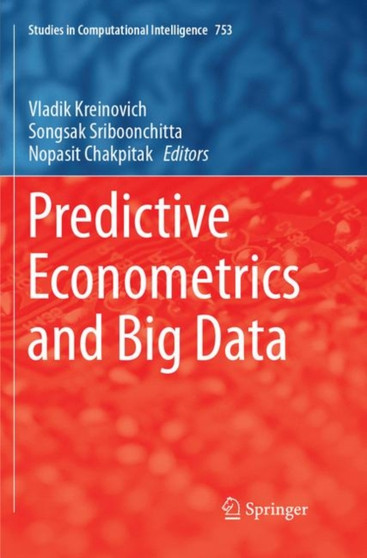 Predictive Econometrics and Big Data : 753 by Vladik Kreinovich - Paperback