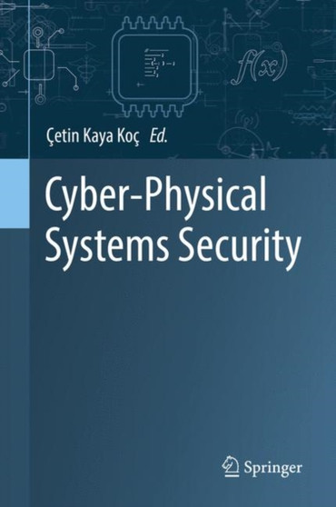 Cyber-Physical Systems Security by Cetin Kaya Koc - Hardback
