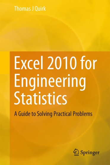 Excel 2010 for Engineering Statistics : A Guide to Solving Practical Problems by Thomas J. Quirk - Paperback