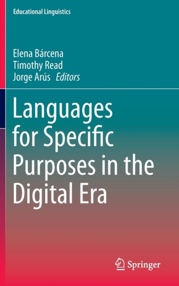 Languages for Specific Purposes in the Digital Era : 19 by Elena Barcena - Hardback