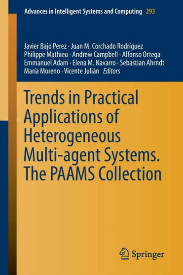 Trends in Practical Applications of Heterogeneous Multi-Agent Systems. The PAAMS Collection : 293 by Javier Bajo Perez - Paperback