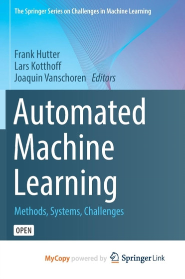 Automated Machine Learning : Methods, Systems, Challenges by Hutter Frank Hutter - Paperback