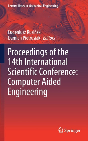 Proceedings of the 14th International Scientific Conference: Computer Aided Engineering by Eugeniusz Rusinski - Hardback