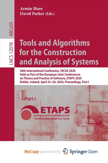 Tools and Algorithms for the Construction and Analysis of Systems : 26th International Conference, TACAS 2020, Held as Part of the European Joint Conferences on Theory and Practice of Software, ETAPS by Biere Armin Biere - Paperback