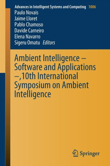 Ambient Intelligence - Software and Applications -,10th International Symposium on Ambient Intelligence : 1006 by Paulo Novais - Paperback