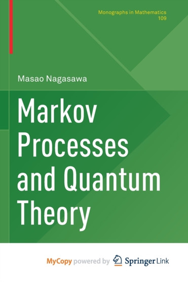 Markov Processes and Quantum Theory by Nagasawa Masao Nagasawa - Paperback