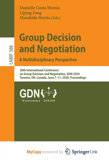 Group Decision and Negotiation : A Multidisciplinary Perspective : 20th International Conference on Group Decision and Negotiation, GDN 2020, Toronto, ON, Canada, June 7-11, 2020, Proceedings by Morais Danielle Costa Morais - Paperback