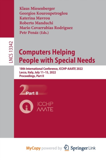 Computers Helping People with Special Needs : 18th International Conference, ICCHP-AAATE 2022, Lecco, Italy, July 11-15, 2022, Proceedings, Part II by Miesenberger Klaus Miesenberger - Paperback